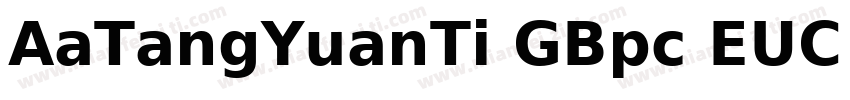 AaTangYuanTi GBpc EUC H字体转换